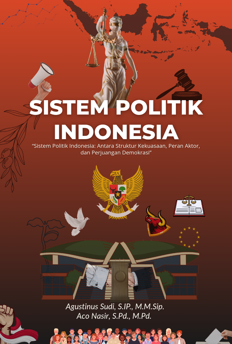 Sistem Politik Indonesia: Kajian Akademik dan Relevansinya dalam Dinamika Demokrasi