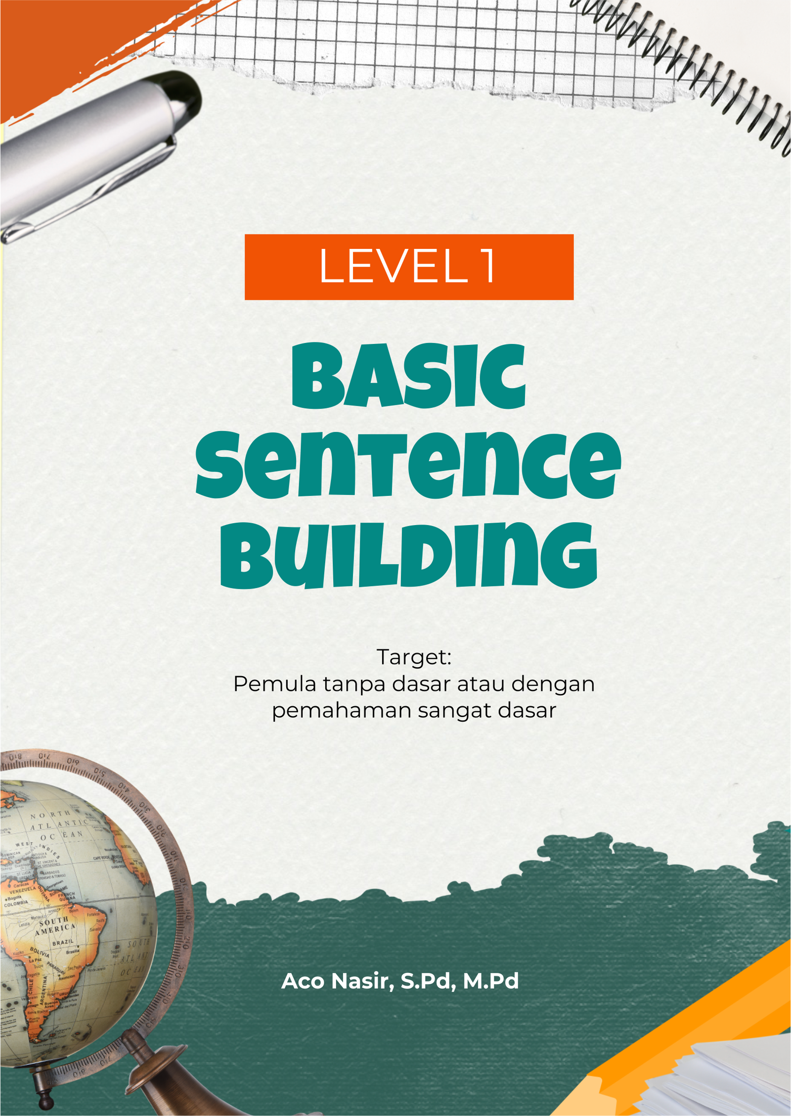 Level 1 Basic Sentence Building: Fondasi Belajar Bahasa Inggris yang Praktis dan Menyenangkan