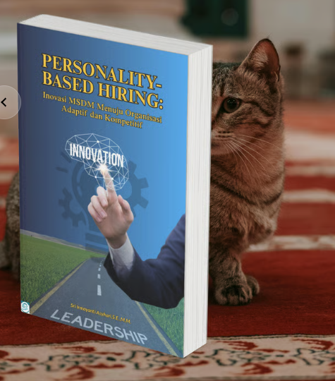 Personality-Based Hiring: Inovasi MSDM Menuju Organisasi Adaptif dan Kompetitif