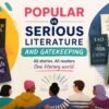 Sastra Populer vs Sastra Serius Mengapa Kita Harus Berhenti Melakukan Gatekeeping